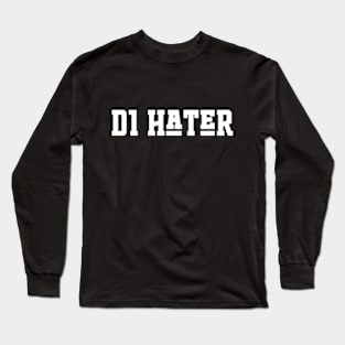 D1 Hater Long Sleeve T-Shirt